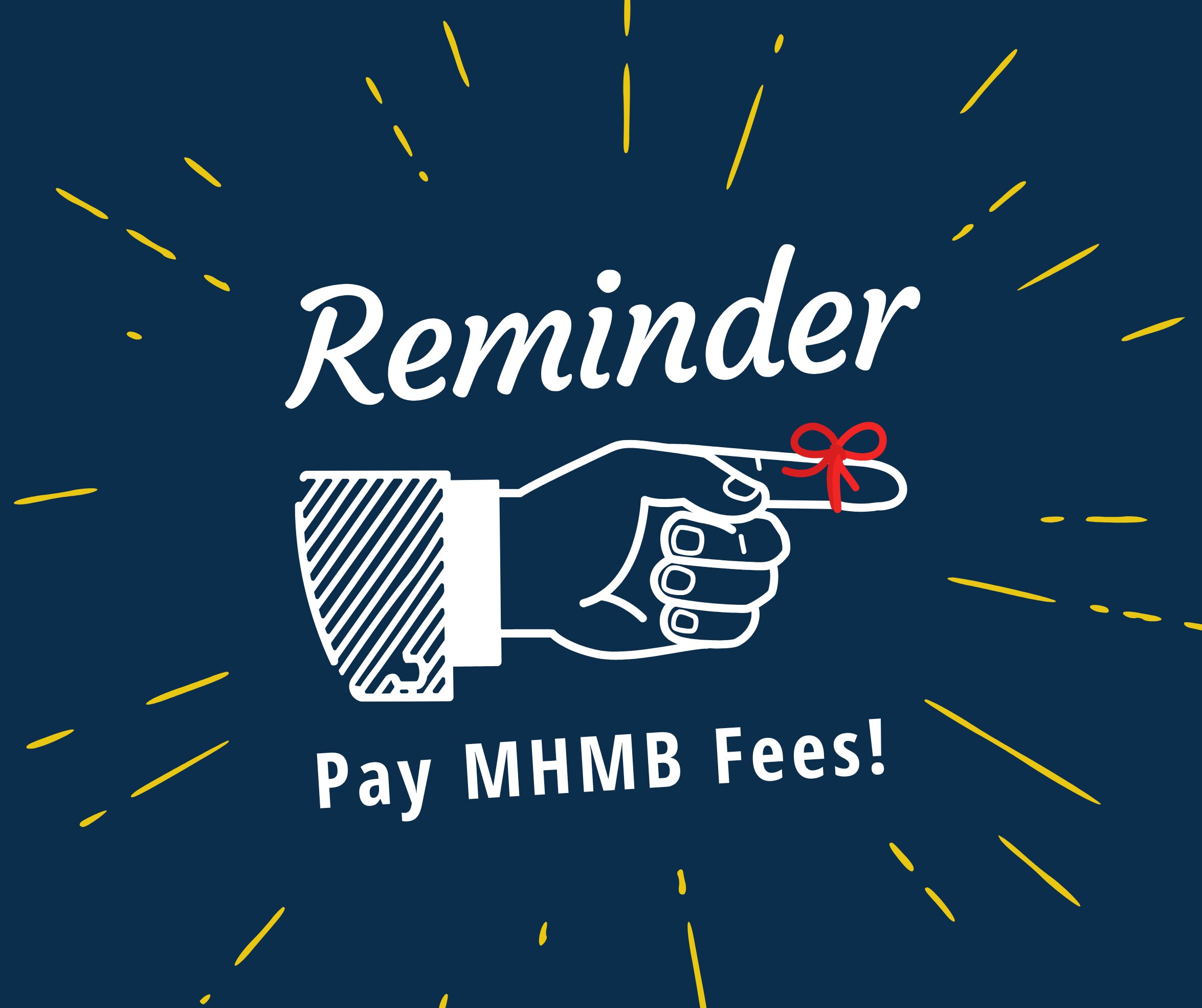 Action Required: MHMB Fees Due!